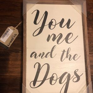 You me and the dogs sign!